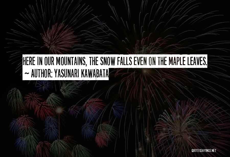 Maple Leaves Quotes By Yasunari Kawabata