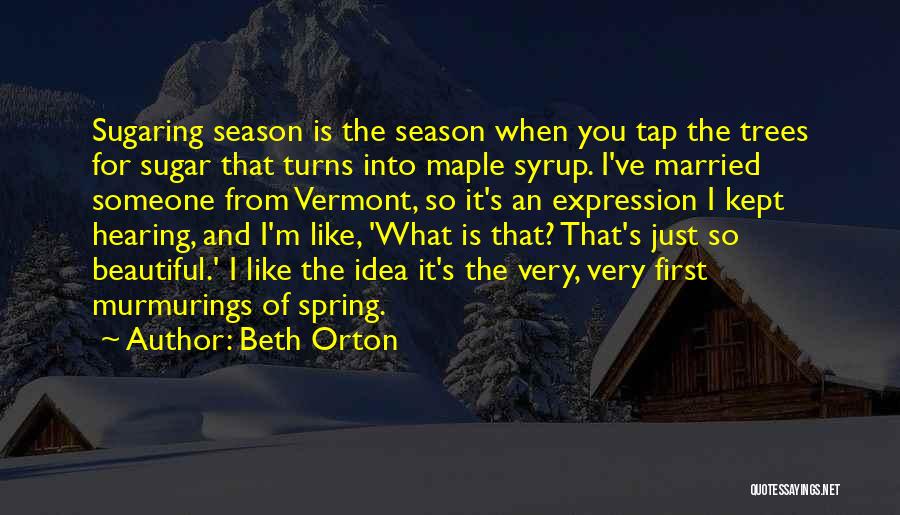 Maple Sugaring Quotes By Beth Orton