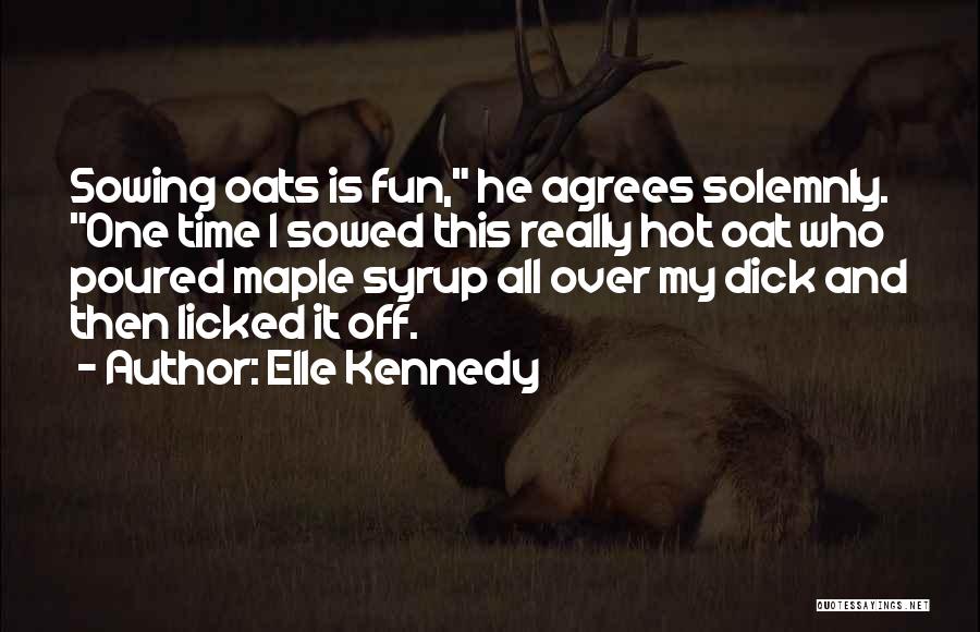 Maple Syrup Quotes By Elle Kennedy