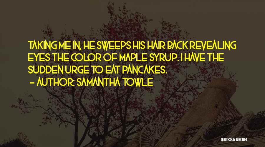 Maple Syrup Quotes By Samantha Towle