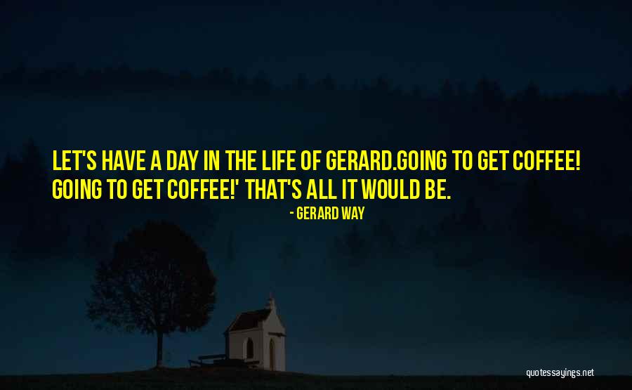 Mappelle Mohamed Quotes By Gerard Way Mappelle Mohamed Quotes By Gerard Way