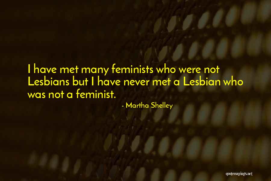 Mapplethorpe Movie Quotes By Martha Shelley Mapplethorpe Movie Quotes By Martha Shelley