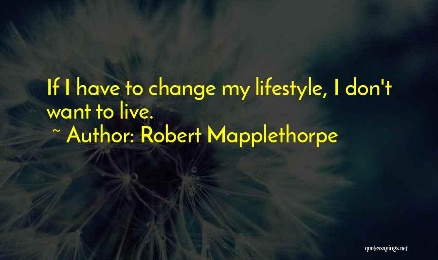 Mapplethorpe Quotes By Robert Mapplethorpe