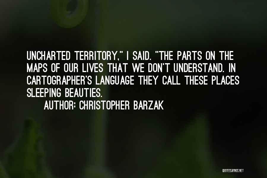 Maps And Cartography Quotes By Christopher Barzak