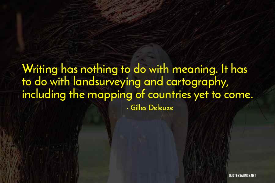 Maps And Cartography Quotes By Gilles Deleuze