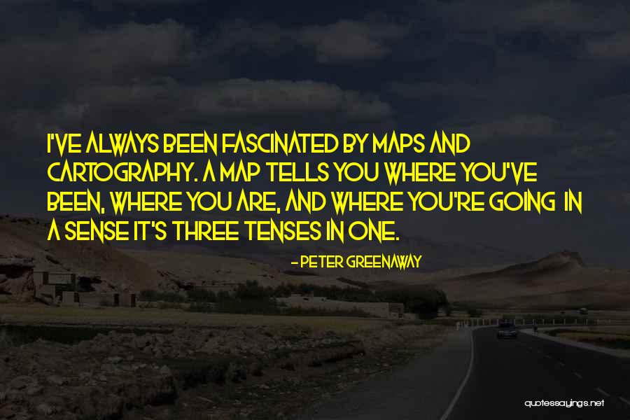 Maps And Cartography Quotes By Peter Greenaway