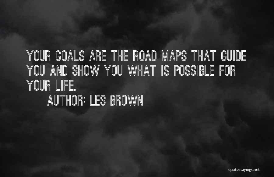 Maps And Life Quotes By Les Brown