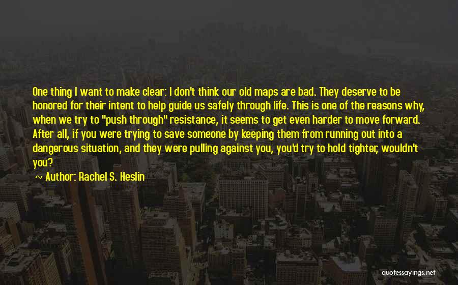 Maps And Life Quotes By Rachel S. Heslin