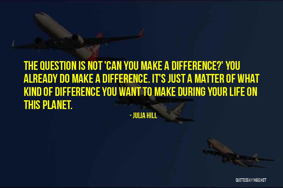 Maputi Gun Quotes By Julia Hill Maputi Gun Quotes By Julia Hill