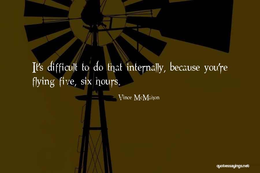 Maquinna Lodge Quotes By Vince McMahon