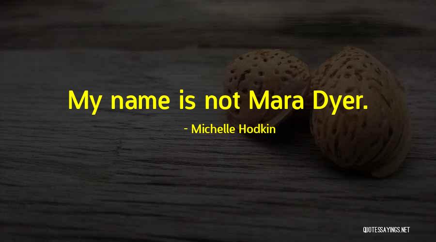 Mara Dyer Quotes By Michelle Hodkin