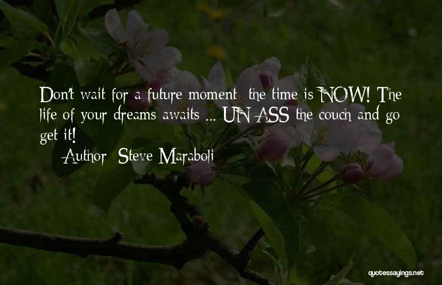 Maraboli As Time Quotes By Steve Maraboli