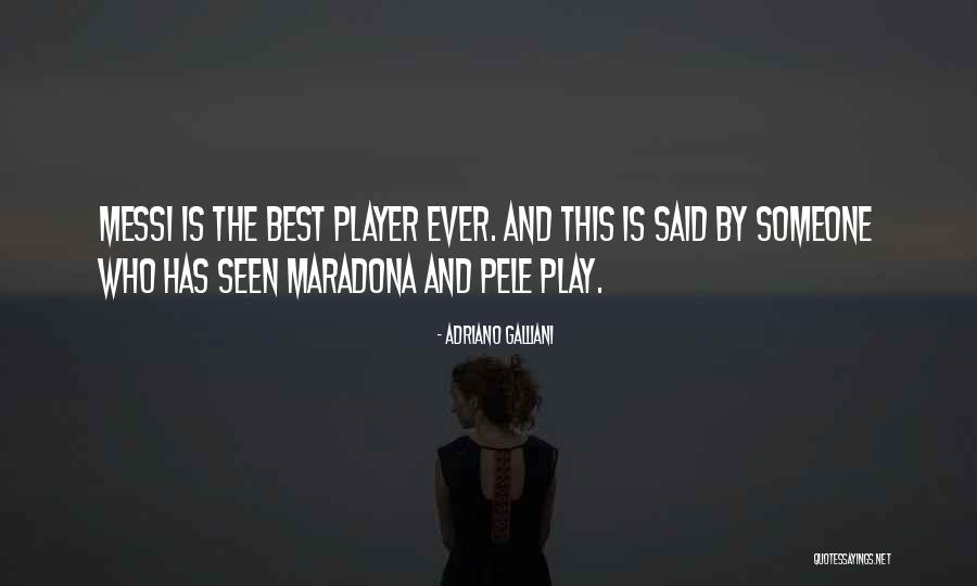 Maradona Best Quotes By Adriano Galliani Maradona Best Quotes By Adriano Galliani
