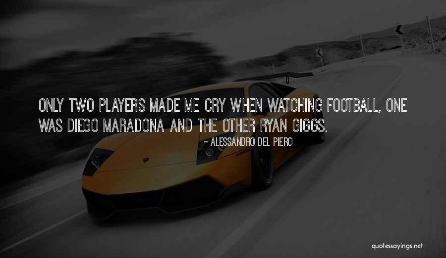 Maradona Best Quotes By Alessandro Del Piero Maradona Best Quotes By Alessandro Del Piero