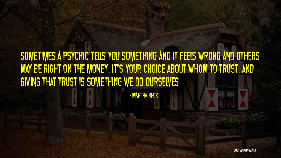 Maraist College Quotes By Martha Beck Maraist College Quotes By Martha Beck