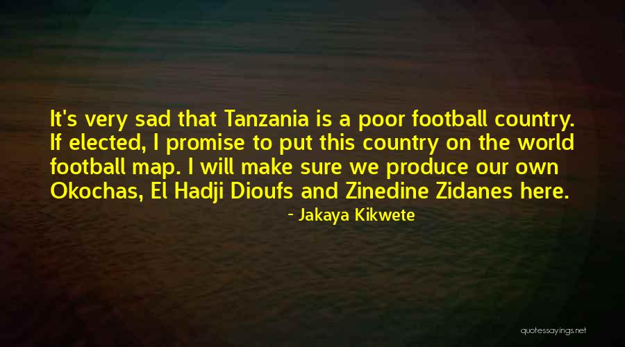 Marane Quotes By Jakaya Kikwete Marane Quotes By Jakaya Kikwete