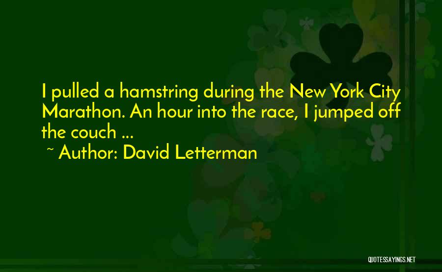 Marathon Quotes By David Letterman