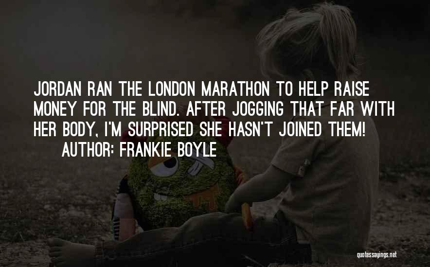 Marathon Quotes By Frankie Boyle