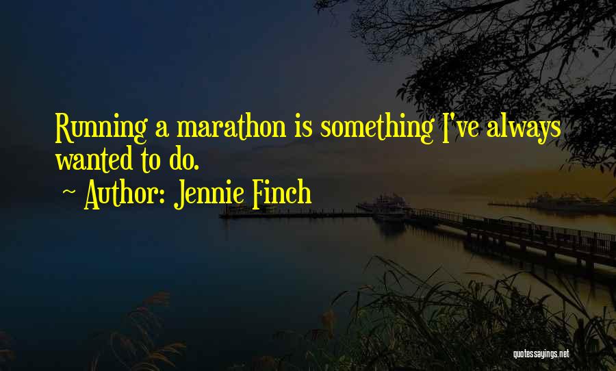 Marathon Quotes By Jennie Finch