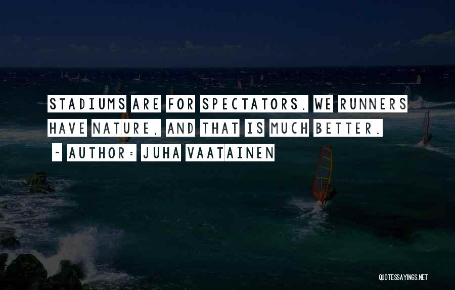 Marathon Quotes By Juha Vaatainen