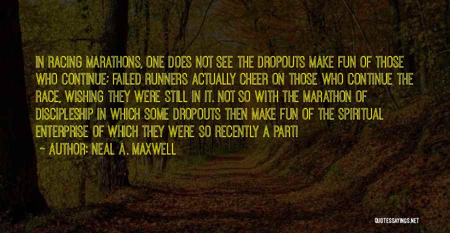 Marathon Quotes By Neal A. Maxwell