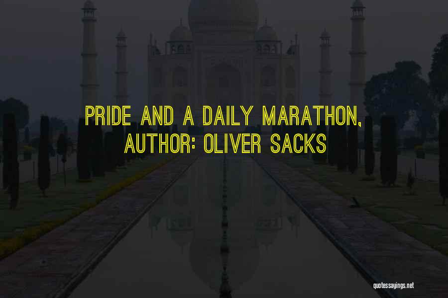 Marathon Quotes By Oliver Sacks