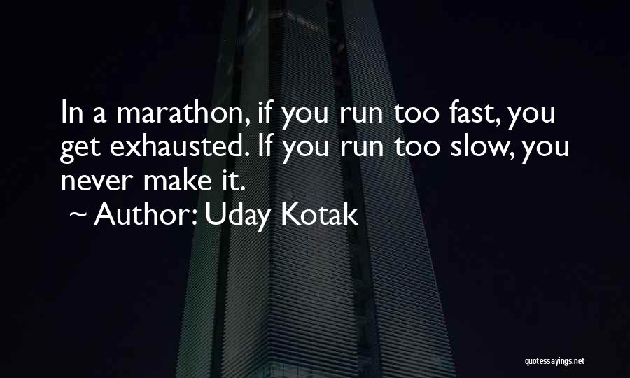 Marathon Quotes By Uday Kotak