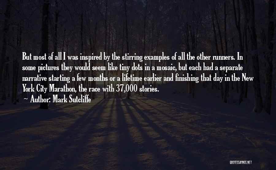 Marathon Race Day Quotes By Mark Sutcliffe