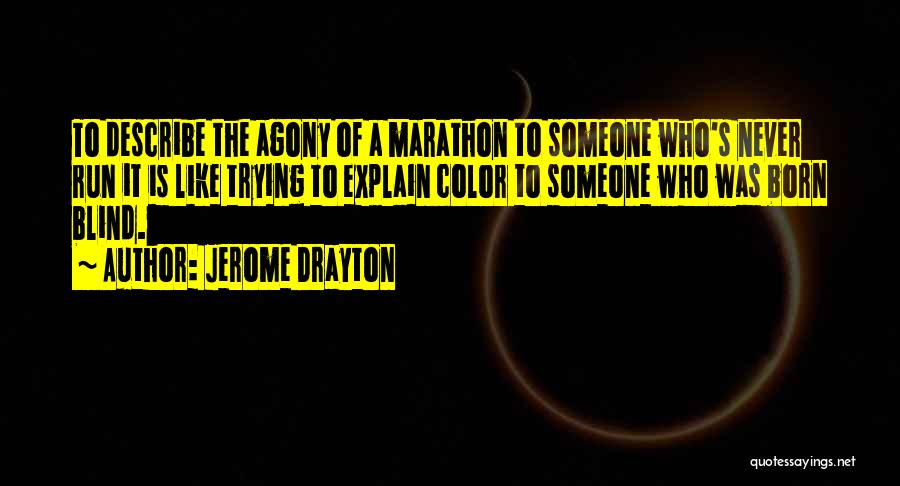 Marathon Running Motivational Quotes By Jerome Drayton