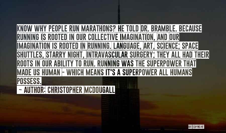 Marathons Quotes By Christopher McDougall