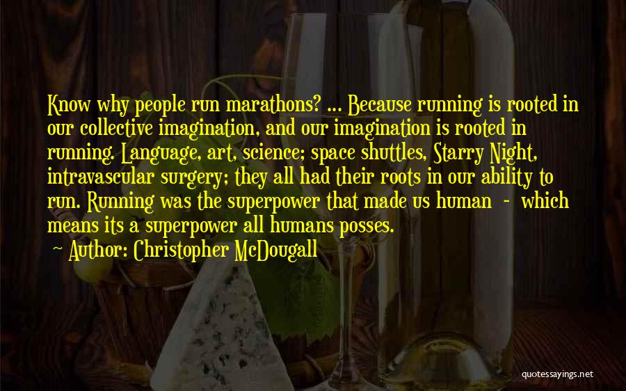 Marathons Quotes By Christopher McDougall