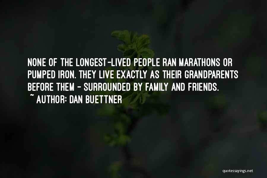 Marathons Quotes By Dan Buettner