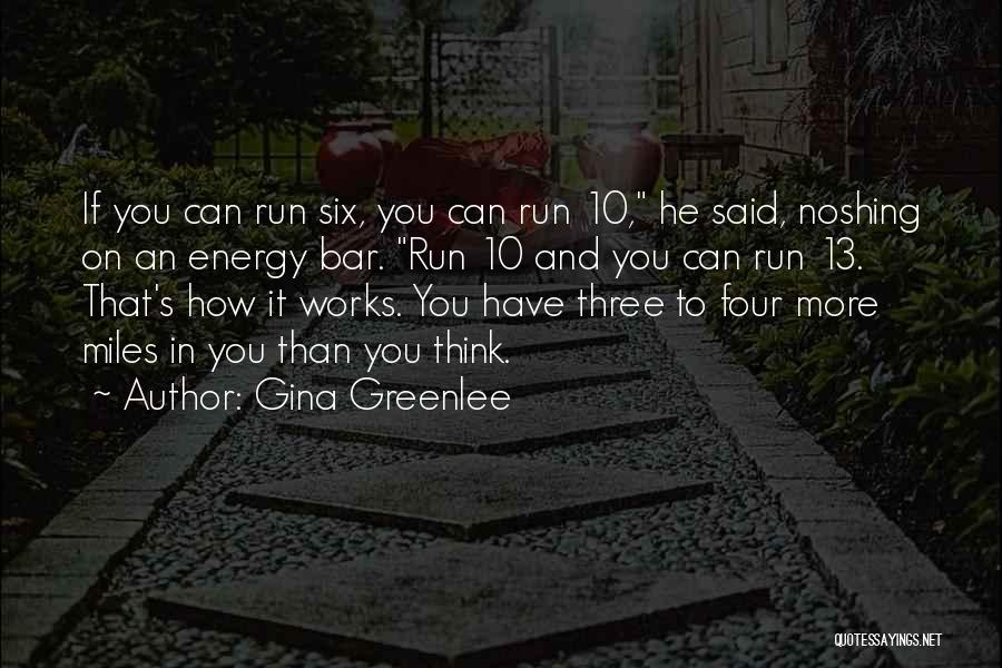 Marathons Quotes By Gina Greenlee