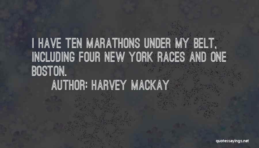 Marathons Quotes By Harvey MacKay