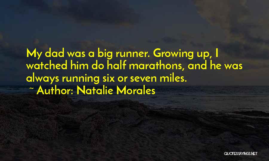 Marathons Quotes By Natalie Morales
