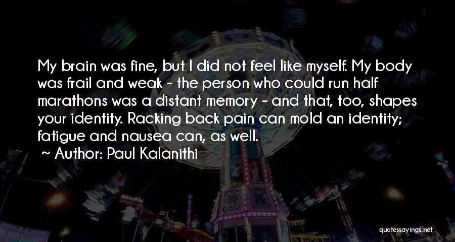 Marathons Quotes By Paul Kalanithi