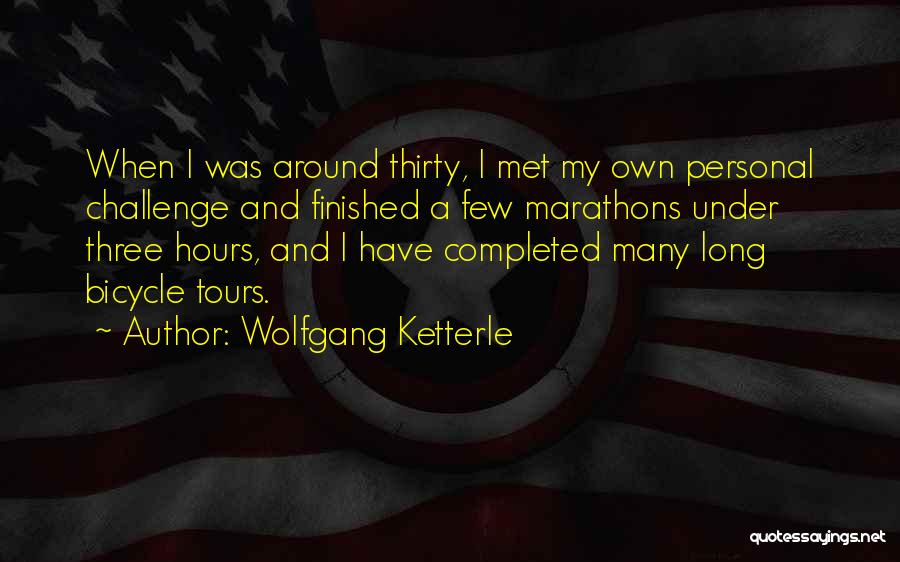 Marathons Quotes By Wolfgang Ketterle