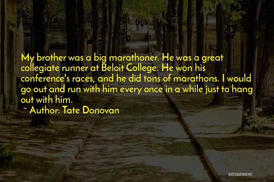 Marathons Races Quotes By Tate Donovan