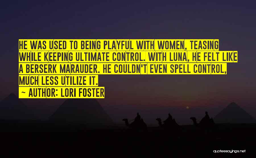 Marauder Quotes By Lori Foster