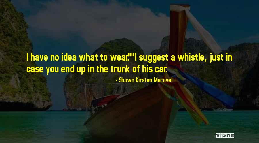 Maravel Quotes By Shawn Kirsten Maravel Maravel Quotes By Shawn Kirsten Maravel