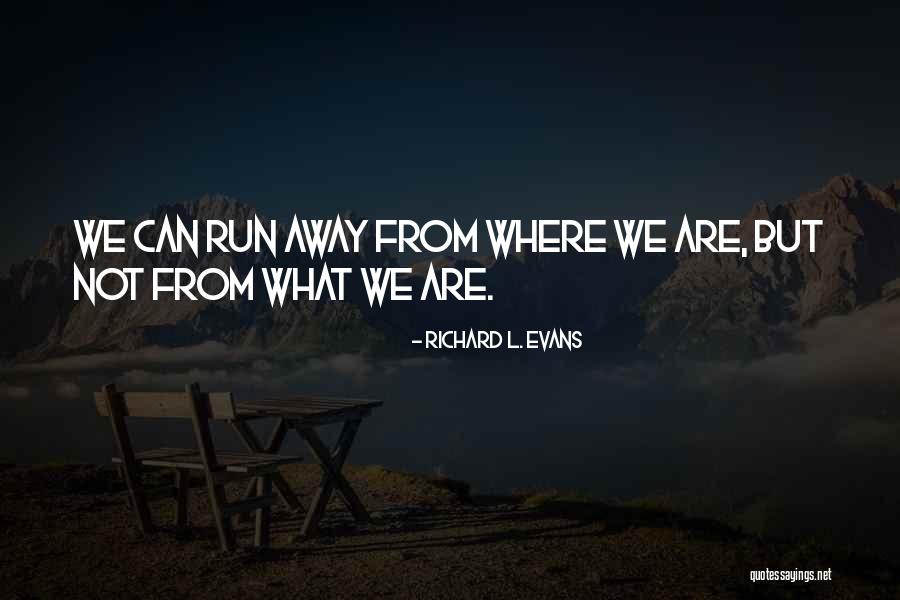 Marble Hornets Quotes By Richard L. Evans Marble Hornets Quotes By Richard L. Evans