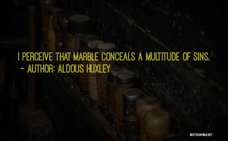 Marble Quotes By Aldous Huxley