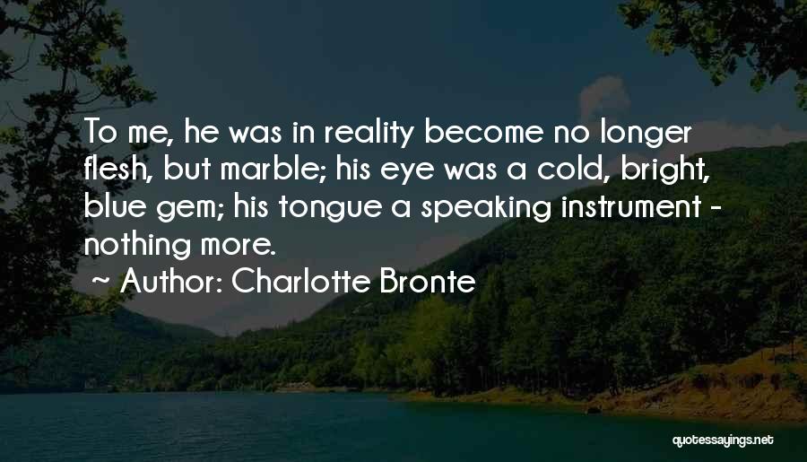 Marble Quotes By Charlotte Bronte