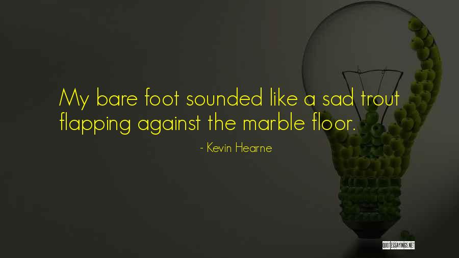 Marble Quotes By Kevin Hearne Marble Quotes By Kevin Hearne