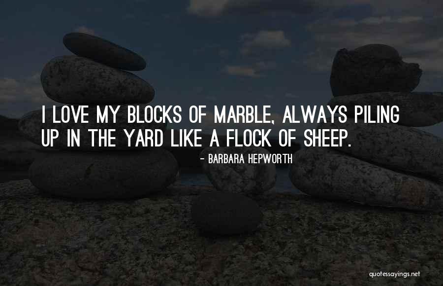 Marble Sculpture Quotes By Barbara Hepworth Marble Sculpture Quotes By Barbara Hepworth