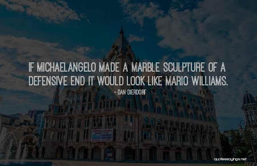 Marble Sculpture Quotes By Dan Dierdorf Marble Sculpture Quotes By Dan Dierdorf