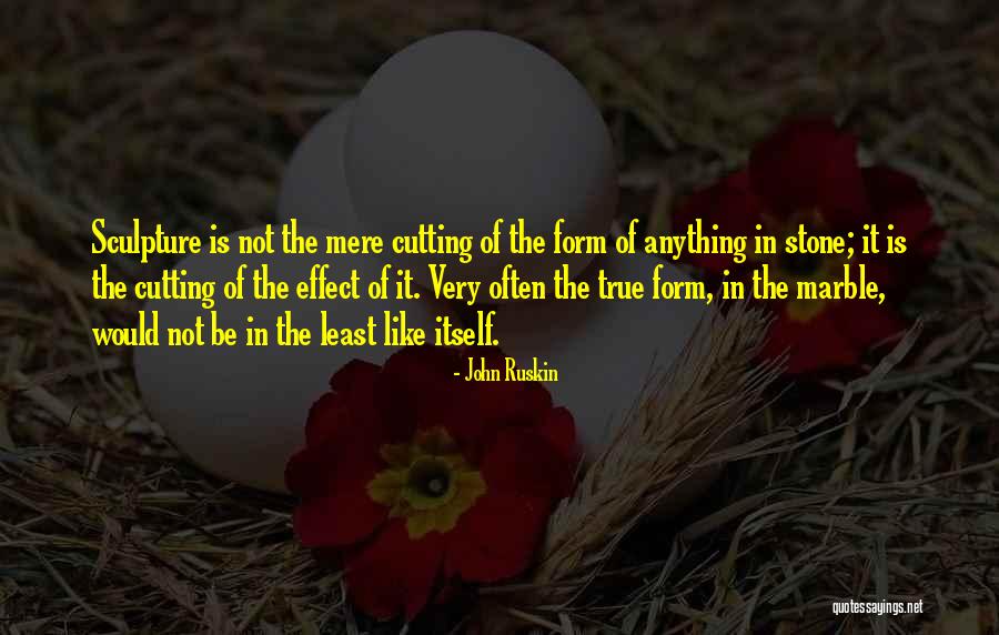 Marble Sculpture Quotes By John Ruskin Marble Sculpture Quotes By John Ruskin