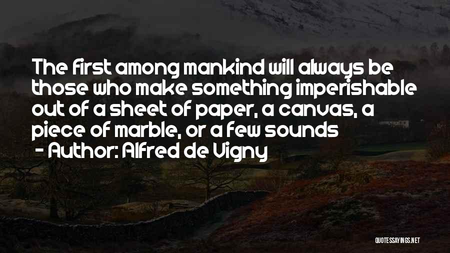 Marble Sounds Quotes By Alfred De Vigny