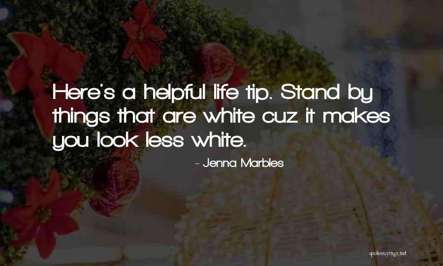 Marbles And Life Quotes By Jenna Marbles Marbles And Life Quotes By Jenna Marbles