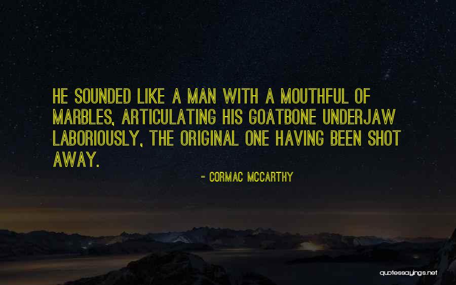 Marbles Quotes By Cormac McCarthy Marbles Quotes By Cormac McCarthy